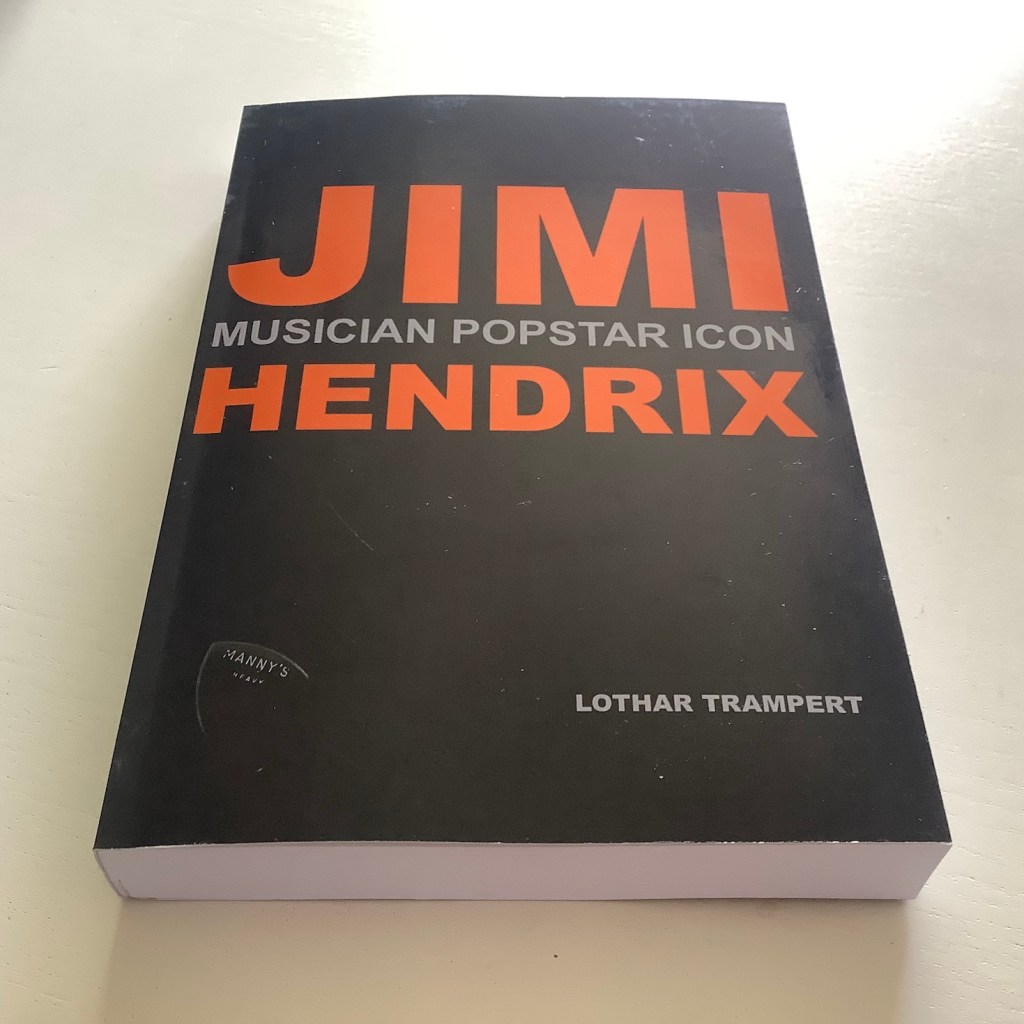 The new JIMI HENDRIX book MUSICIAN POPSTAR ICON by Lothar Trampert